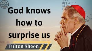 God knows how to surprise us  Fulton J Sheen 2024 [upl. by Kramlich112]