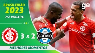 INTERNACIONAL 3 X 2 GRÊMIO  MELHORES MOMENTOS  26ª RODADA BRASILEIRÃO 2023  geglobo [upl. by Annovahs282]