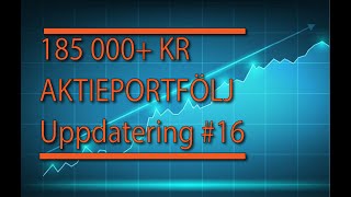 185 000 Kr Aktieportfölj Uppdatering 16 [upl. by Nnail575]