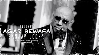 Agar Bewafa  Sanjay Jodha  XQLUSIV official Video [upl. by Nitsuga737]