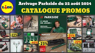 catalogue LIDL parkside jeudi 22 août 2024 ✅ Arrivage bricolage parkside 🔥 Promos deals silverCrest [upl. by Backer868]