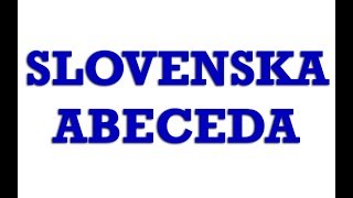 Slovenska Abeceda  Slovene Alphabet  World Alphabet [upl. by Anatniuq897]