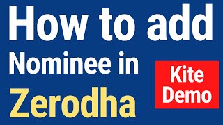 How to add Nominee in Zerodha Online in just 5 min  Step by Step live KITE DEMO 2023 [upl. by Rramel424]