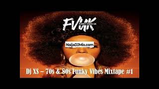 Dj XS Classic Old School 70s 80s Funk Mixtape Latest SongsWWWNaijaDJMixCOM [upl. by Puglia518]