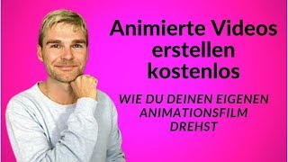 Animierte Videos erstellen kostenlos  Wie Du deinen eigenen Animationsfilm drehst [upl. by Haerb]