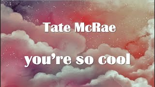 Tate McRae  youre so cool Lyrics [upl. by Asserak]