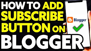 How To Add Subscribe Button on Blogger Quick and Easy [upl. by Ecar]