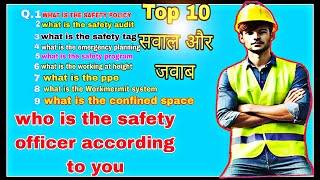 Top 10 safety officer questions and answers for interview for freshers and experienced [upl. by Erdrich460]