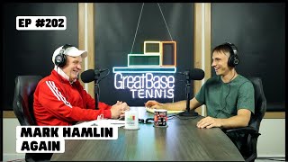 The GreatBase Tennis Podcast Episode 202  MARK HAMLIN AGAIN [upl. by Nylecaj166]