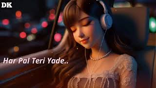 Har Pal Teri Yade  Mind Relaxing song  Mind Relaxing music  LoFi  Dinesh [upl. by Argela]