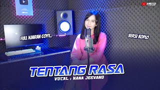 TENTANG RASA VERSI KOPLO JARANAN FULL  NANA JEEVANO ANNYCO MUSIK [upl. by Eenaffit]