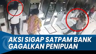 DETIKDETIK AKSI SIGAP Satpam Bank Gagalkan Penipuan di ATM [upl. by Neiv793]