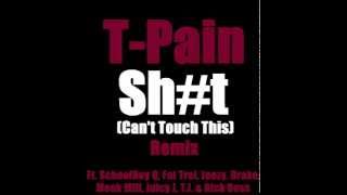 Shit Remix  TPain Ft SchoolBoy Q Fat Trel Jeezy Drake Meek Mill Juicy J TI amp Rick Ross [upl. by Keir62]