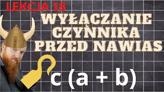 Wyłączanie wspólnego czynnika przed nawias LEKCJE Z FSOREM 18 [upl. by Corina]