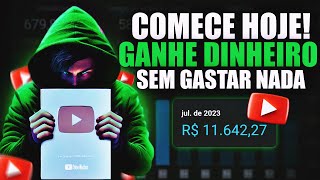 COMO GANHAR DINHEIRO NO YOUTUBE COMEÇANDO HOJE DO ZERO [upl. by Ahseela]