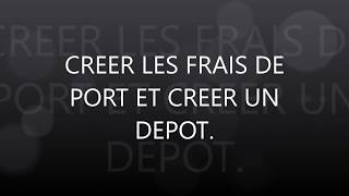 CREER LES FRAIS DE PORT ET CREER UN DEPOT [upl. by Anera120]