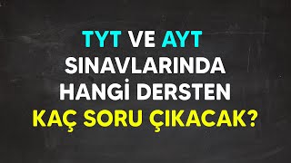 TYT ve AYT Sınavlarında Hangi Dersten Kaç Soru Gelecek [upl. by Anilejna282]