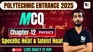 PolytechnIc Entrance Exam 2025  Specific heat amp latent heat  Chapter 12 Mcq racevaacademy [upl. by Gemina]