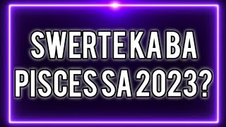 ⭐Ang Kapalaran ng Pisces sa 2023 Pera Pagibig Career at Kalusugan [upl. by Adnohsek]