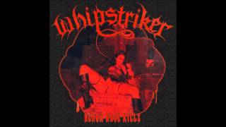 Whipstriker quotBlack Rose Killzquot 2014 [upl. by Rossen591]