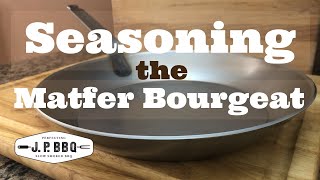 Seasoning the Matfer Bourgeat matfer bourgeat [upl. by Nofets]