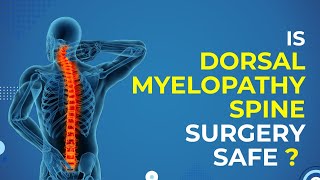 Is DorsalThoracic Myelopathy Spine surgery safe Dr Ajay Kothari Views on modern spine surgery [upl. by Jelsma]