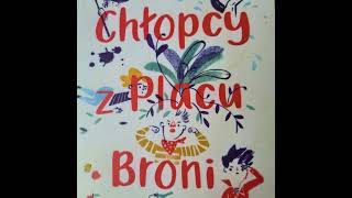 Ferenc Molnar Chłopcy z Placu Broni Audiobook Rozdział 5 [upl. by Nnanaej]