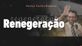 REGENERAÇÃO  Carlos Roberto  HidrolândiaGO evangelhodecristo [upl. by Bray]