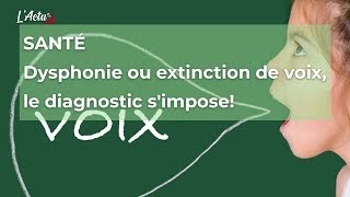 Santé  Dysphonie ou extinction de voix le diagnostic simpose [upl. by Naillimixam]