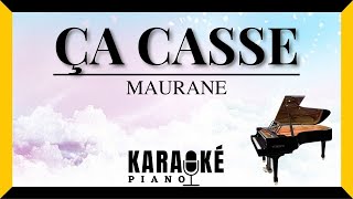 Ça casse  MAURANE Karaoké Piano Français [upl. by Marchelle]