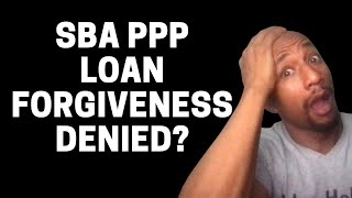 SBA PPP Loan Update  What to do if Your PPP Loan Forgiveness Application is Denied [upl. by Eldnek701]