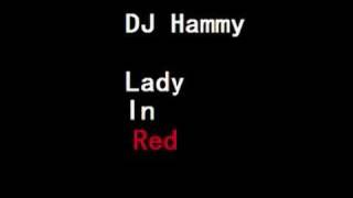 DJ Hammy  Lady In Red [upl. by Elleoj523]