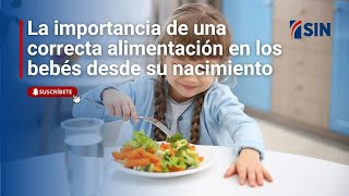 La importancia de una correcta alimentación en los bebés desde su nacimiento [upl. by Klayman438]