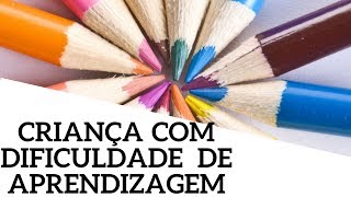 Crianças com Dificuldade de Aprendizagem [upl. by Glasgo]