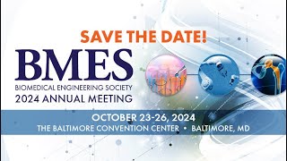 Save the Date 2024 BMES Annual Meeting [upl. by Dnaloy]