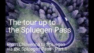 Alpine Passes Tour  Chiavenna  Spluegen Pass  Spluegen Part 1 [upl. by Laius]