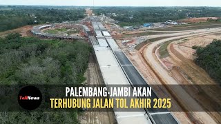 Basuki Palembang Jambi Bakal Terhubung Jalan Tol Akhir 2025 [upl. by Ahrat310]