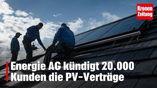 Energie AG kündigt 20000 Kunden die PVVerträge  kronetv NEWS [upl. by Aihtnys]