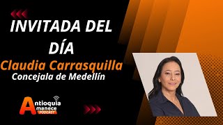 Claudia Carrasquilla  Concejala de Medellín [upl. by Laius]