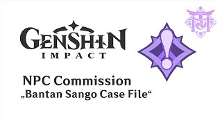 NPC Commission Bantan Sango Case File  Patch 20  Genshin Impact  No Commentary [upl. by Lagasse]