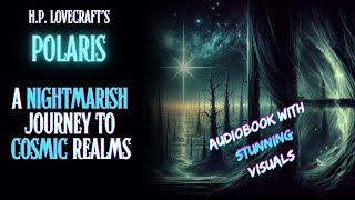 HP Lovecraft  quotPolarisquot  SciFi Horror Story   Visual Audiobook [upl. by Pearl]