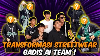 TRANSFORMASI STREETWEAR GADIS AI TEAM [upl. by Nylannej809]