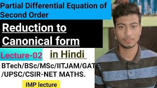 Reduction to Canonical form  Partial Differential Equation of second Order  Lecture02 in hindi [upl. by Babette148]