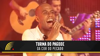 Turma Do Pagode  Da Cor Do Pecado Esse É O ClimaAo Vivo [upl. by Eibrad119]