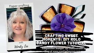 Crafting Sweet Moments DIY Rolo Candy Flower Tutorial [upl. by Oneg]