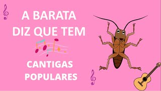 A BARATA DIZ QUE TEM  Cantigas populares [upl. by Laurentium]