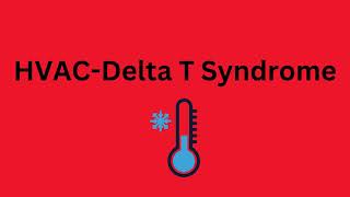 HVAC Delta T Syndrome [upl. by Aloek]