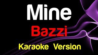 🎤 Bazzi  Mine Karaoke  King Of Karaoke [upl. by Matazzoni272]