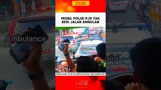 MOBIL POLISI PJR TAK BERI JALAN AMBULAN polisi polri ambulance beritaterkini fyp shorts [upl. by Anahsor220]