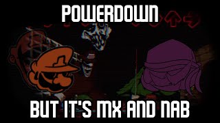 NAB Powerdown V2 but its MX and Nab [upl. by Esirahc]